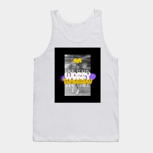 Live Today Worry Tomorrow Stay Chill Tank Top